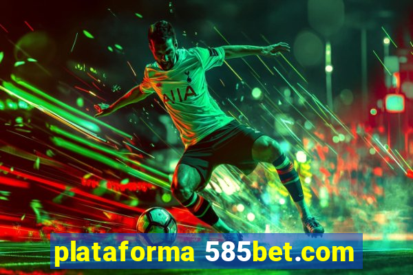 plataforma 585bet.com